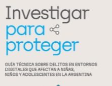 Se presentó una guía técnica para fortalecer la investigación de delitos digitales que afectan a niñas, niños y adolescentes - imagen de origen
